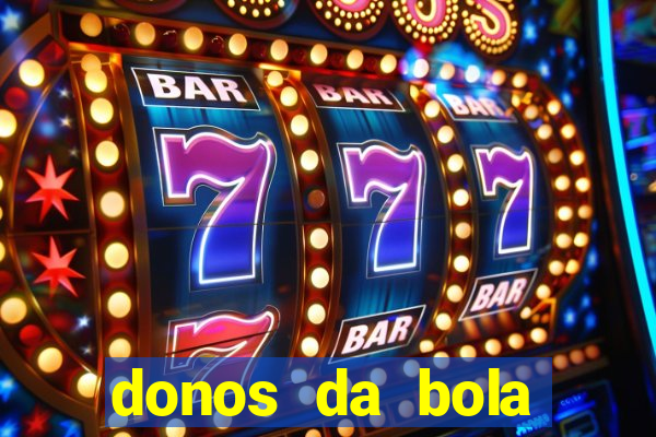 donos da bola bahia net